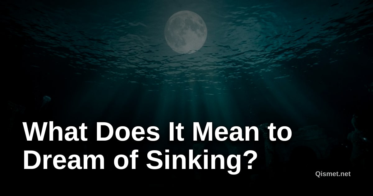 What Does It Mean to Dream of Sinking?