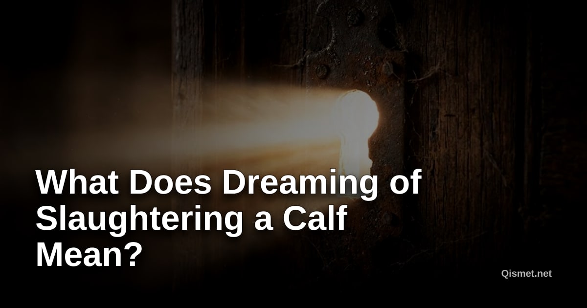 What Does Dreaming of Slaughtering a Calf Mean?