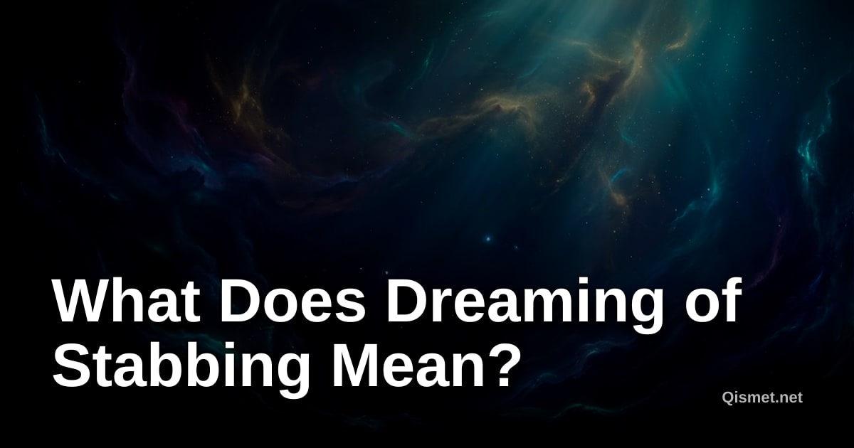 What Does Dreaming of Stabbing Mean?