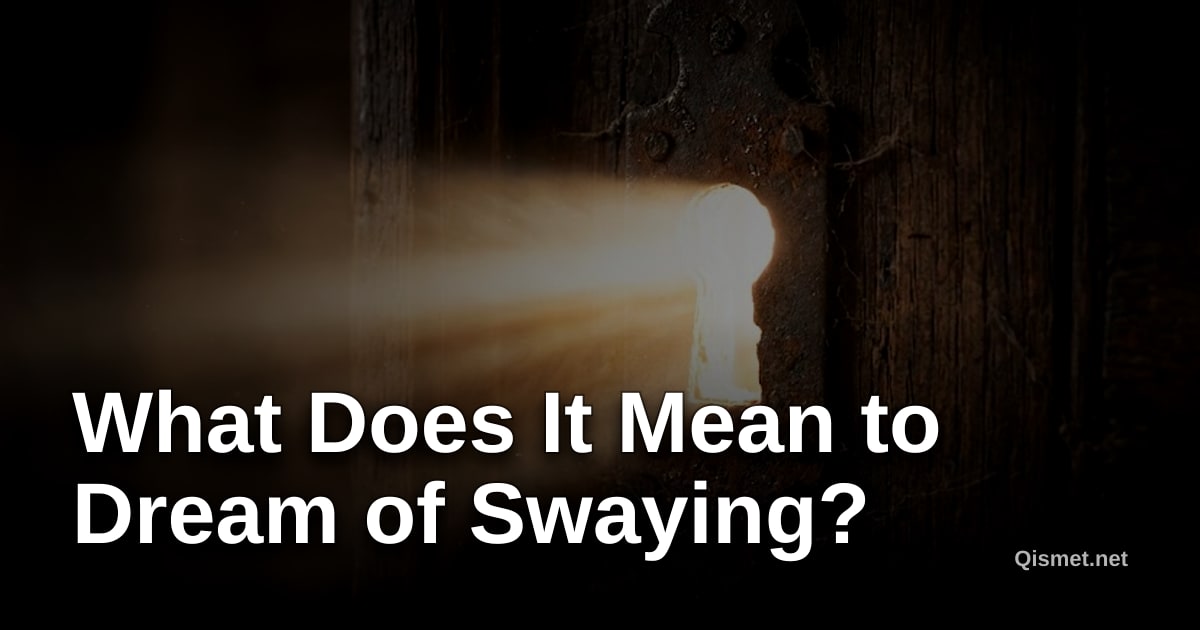 What Does It Mean to Dream of Swaying?