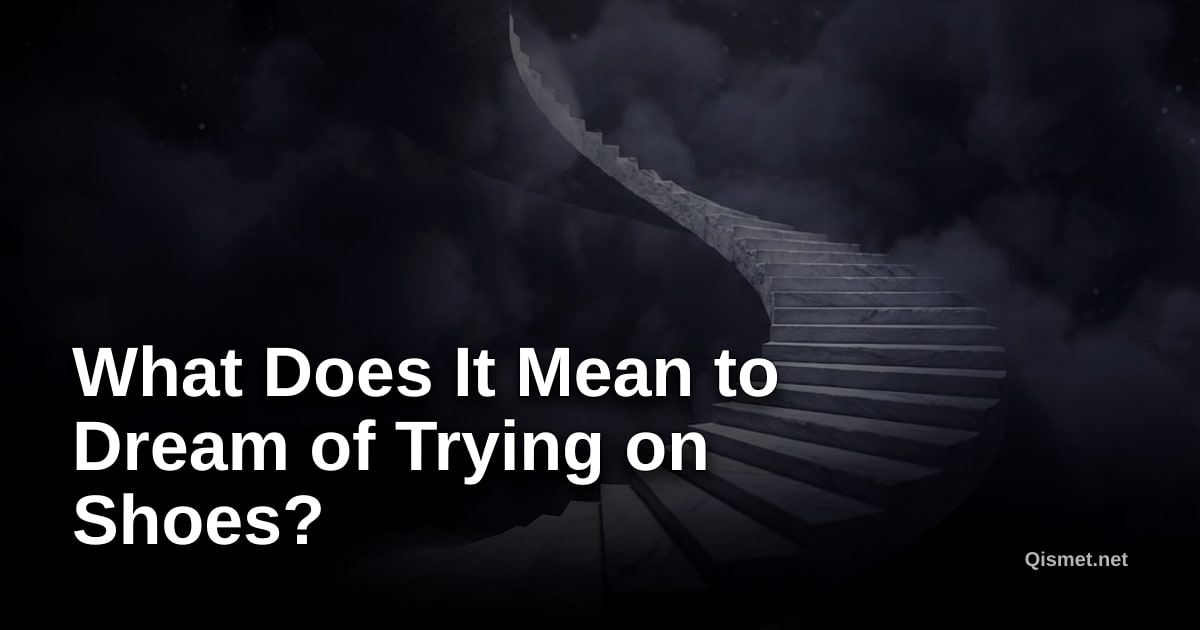What Does It Mean to Dream of Trying on Shoes?