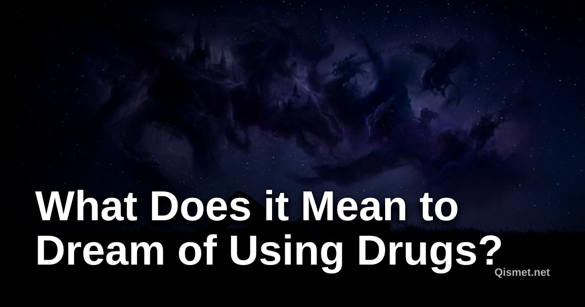 What Does it Mean to Dream of Using Drugs?