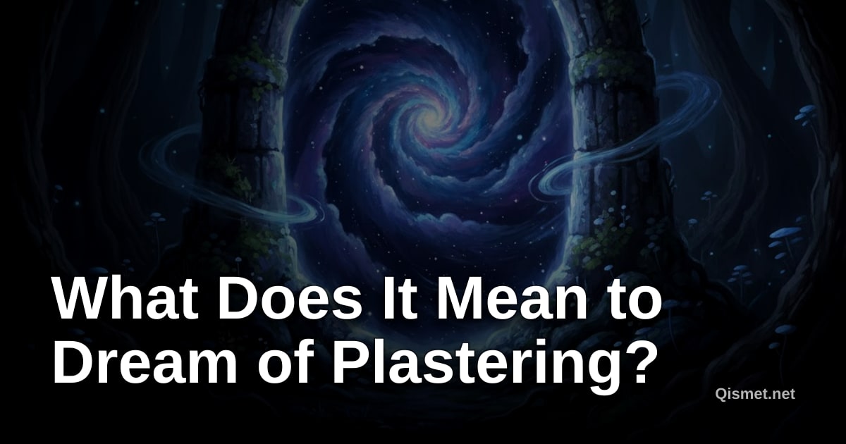 What Does It Mean to Dream of Plastering?