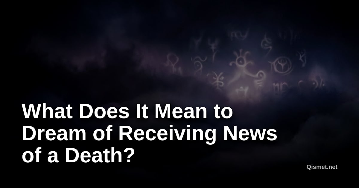 What Does It Mean to Dream of Receiving News of a Death?