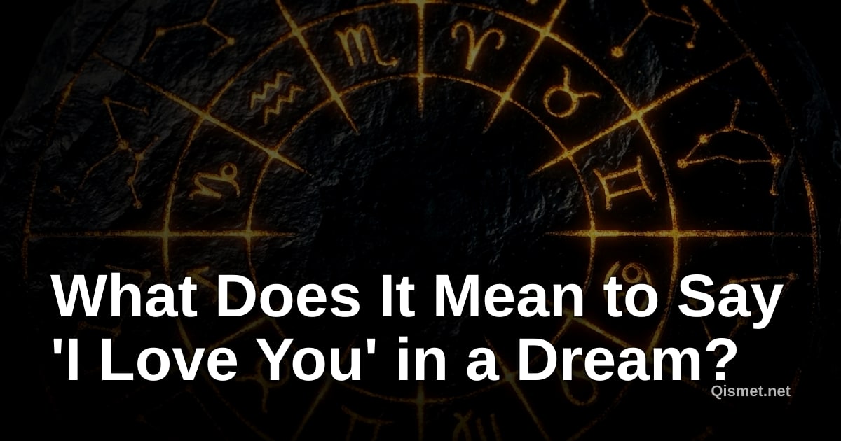 What Does It Mean to Say 'I Love You' in a Dream?