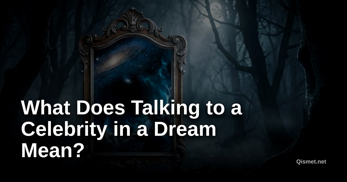 What Does Talking to a Celebrity in a Dream Mean?