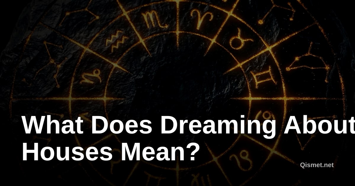What Does Dreaming About Houses Mean?