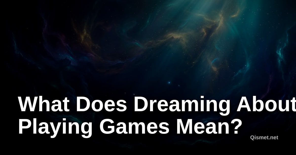 What Does Dreaming About Playing Games Mean?