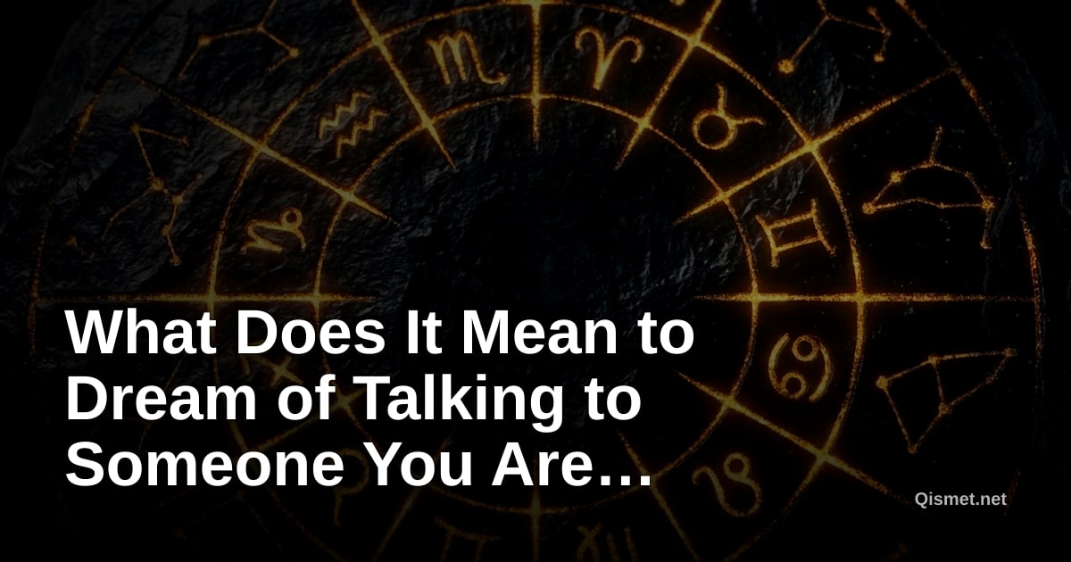 What Does It Mean to Dream of Talking to Someone You Are Estranged With?