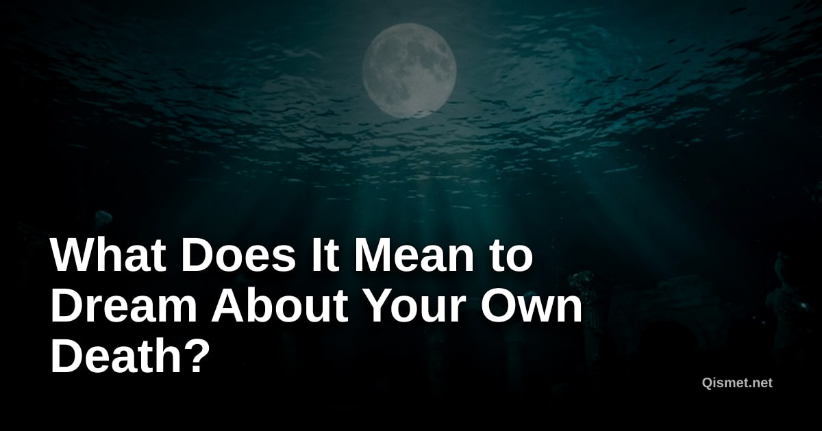 What Does It Mean to Dream About Your Own Death?