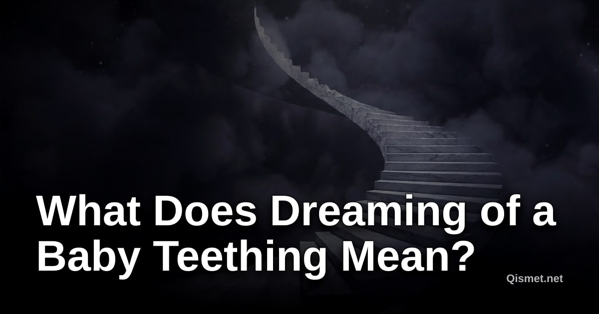What Does Dreaming of a Baby Teething Mean?