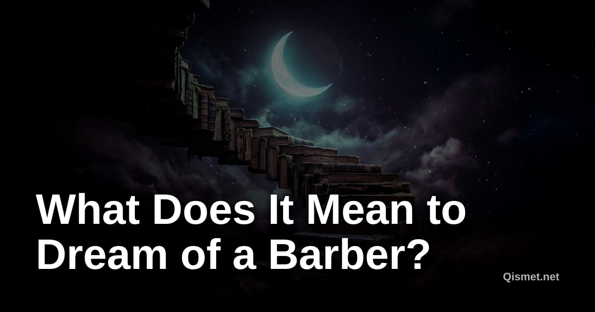 What Does It Mean to Dream of a Barber?