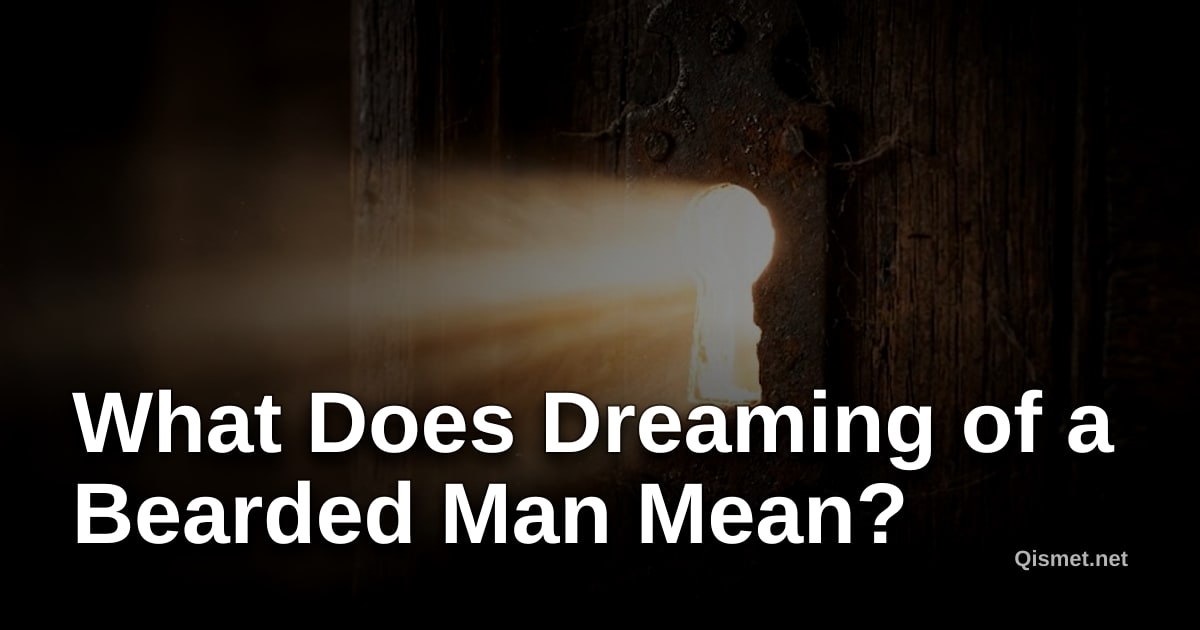 What Does Dreaming of a Bearded Man Mean?