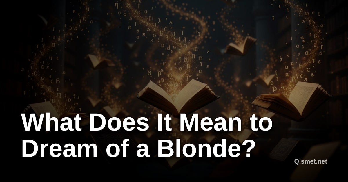 What Does It Mean to Dream of a Blonde?