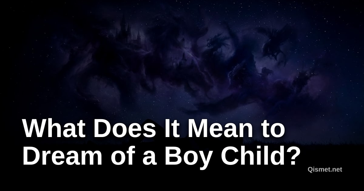 What Does It Mean to Dream of a Boy Child?