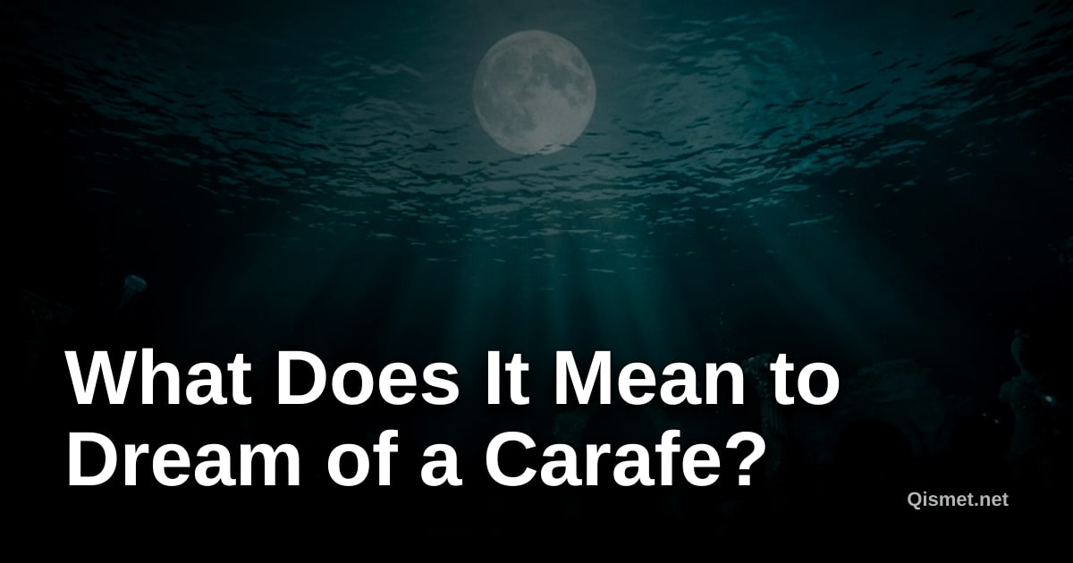 What Does It Mean to Dream of a Carafe?