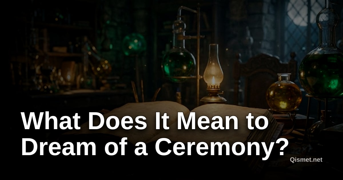 What Does It Mean to Dream of a Ceremony?