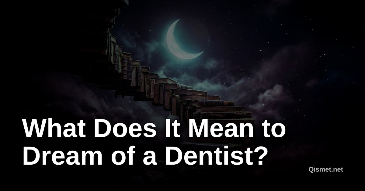 What Does It Mean to Dream of a Dentist?