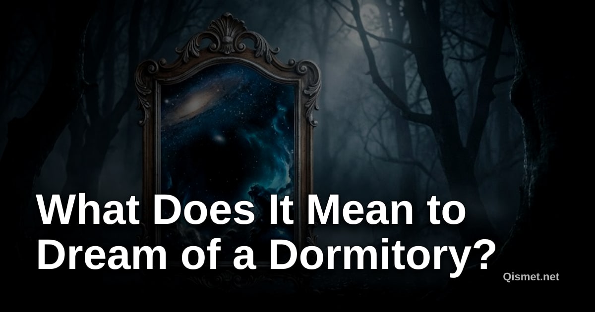 What Does It Mean to Dream of a Dormitory?