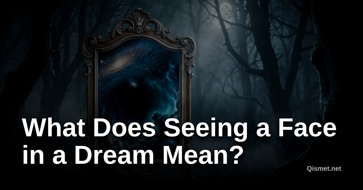 What Does Seeing a Face in a Dream Mean?