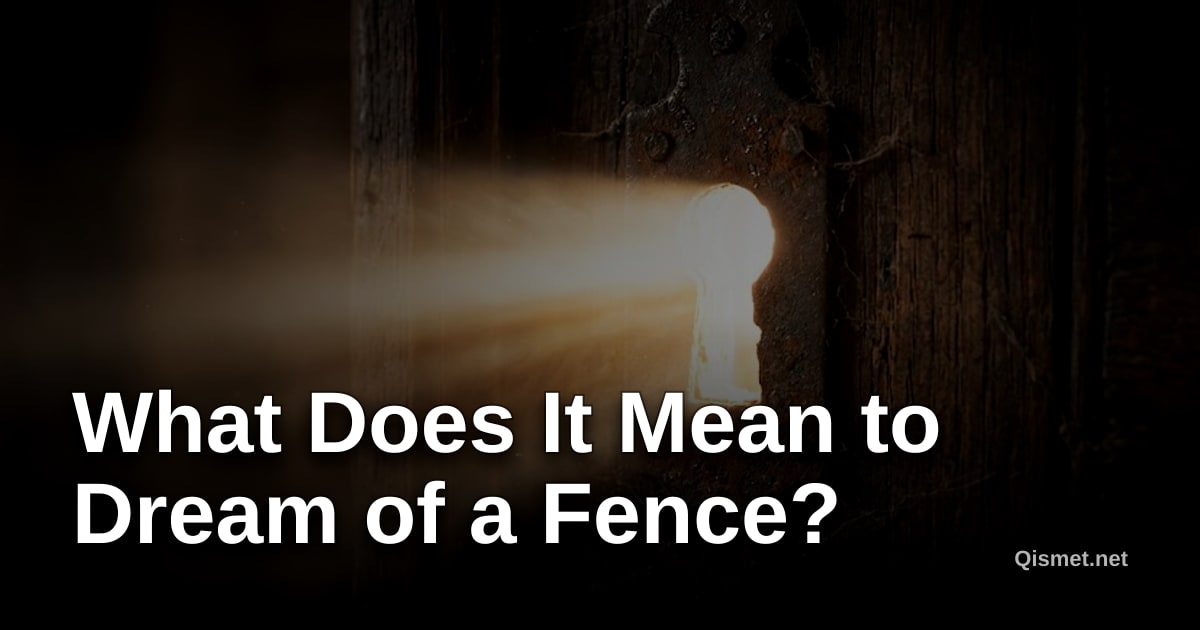 What Does It Mean to Dream of a Fence?