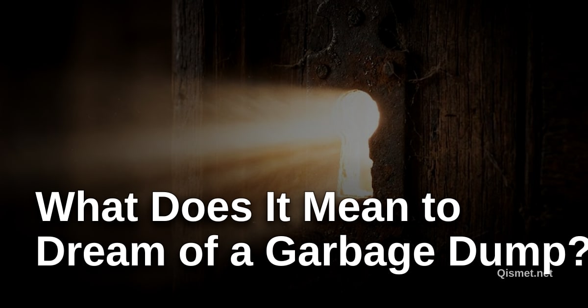 What Does It Mean to Dream of a Garbage Dump?