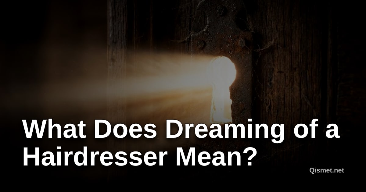 What Does Dreaming of a Hairdresser Mean?