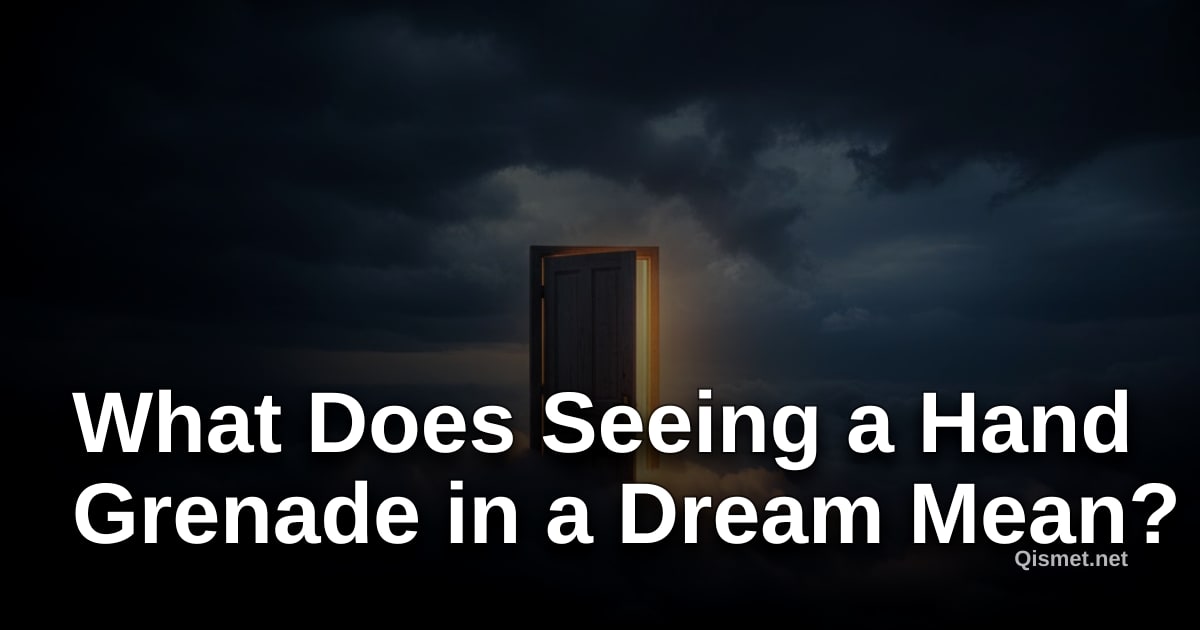 What Does Seeing a Hand Grenade in a Dream Mean?