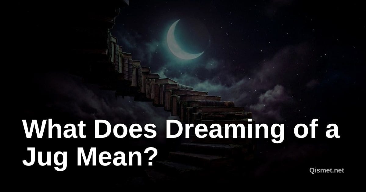What Does Dreaming of a Jug Mean?