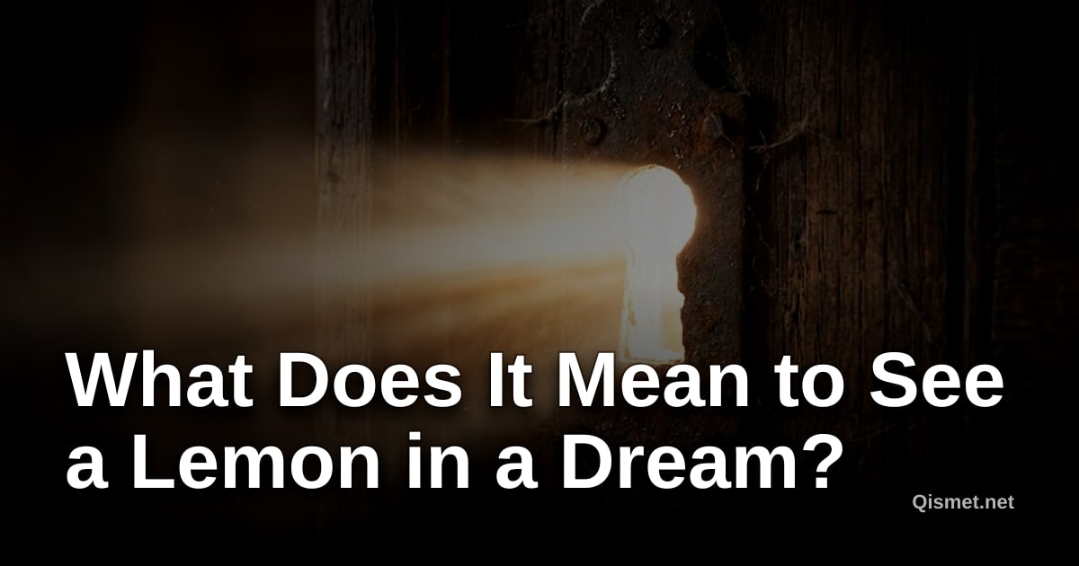 What Does It Mean to See a Lemon in a Dream?