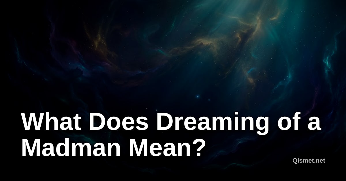 What Does Dreaming of a Madman Mean?