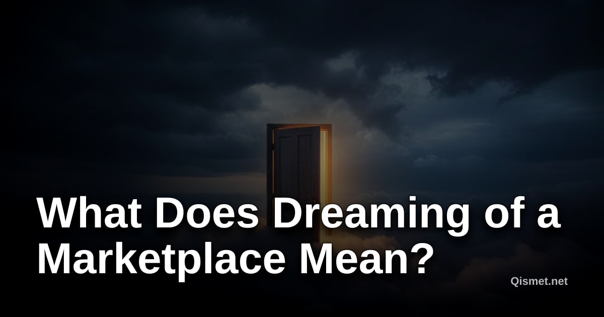 What Does Dreaming of a Marketplace Mean?