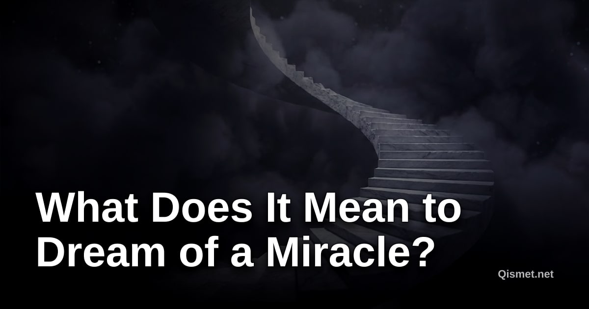 What Does It Mean to Dream of a Miracle?