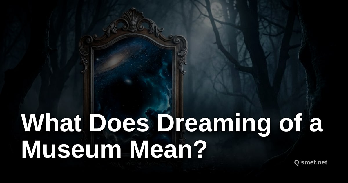 What Does Dreaming of a Museum Mean?