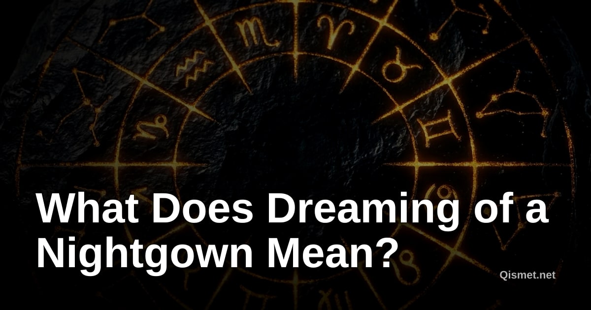What Does Dreaming of a Nightgown Mean?