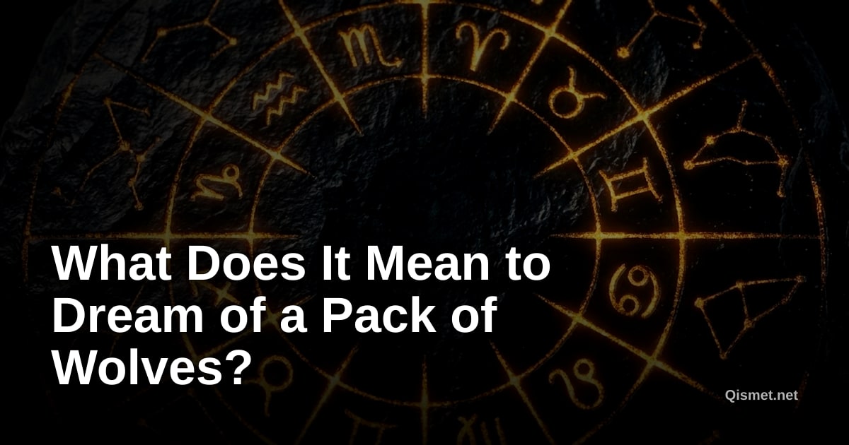 What Does It Mean to Dream of a Pack of Wolves?