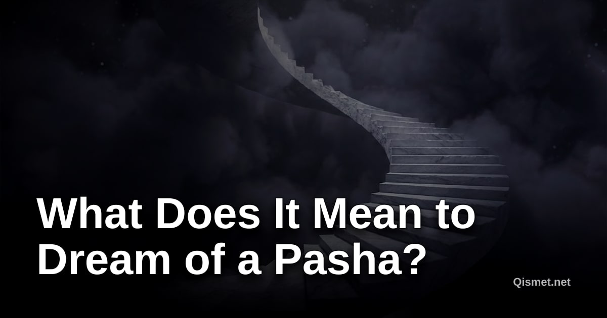 What Does It Mean to Dream of a Pasha?