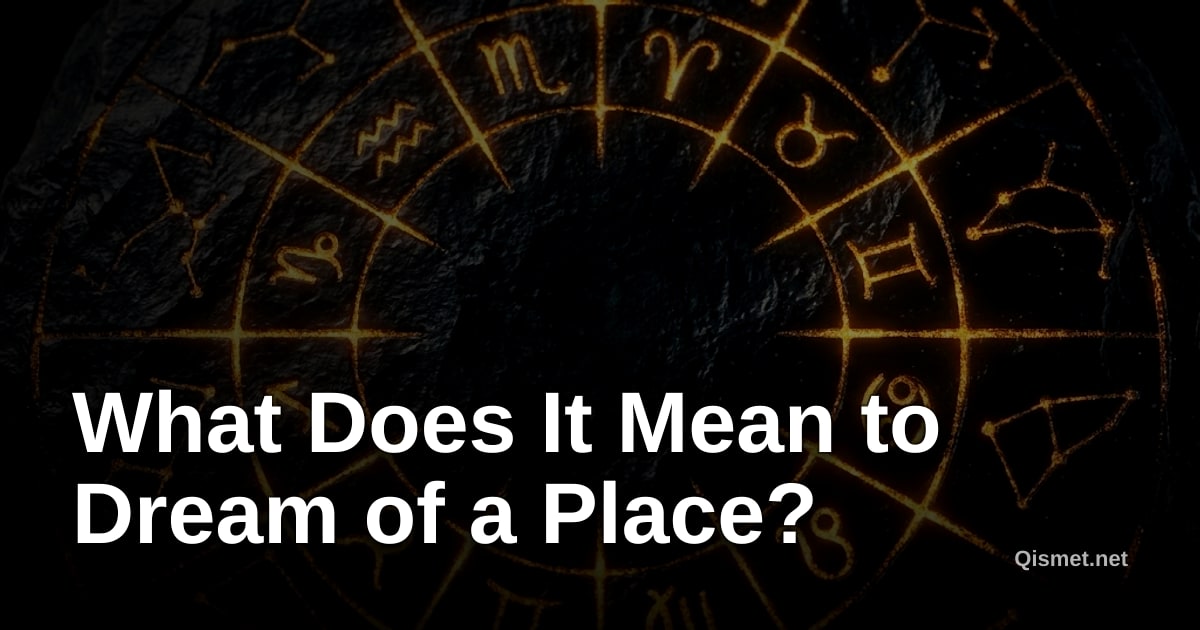 What Does It Mean to Dream of a Place?