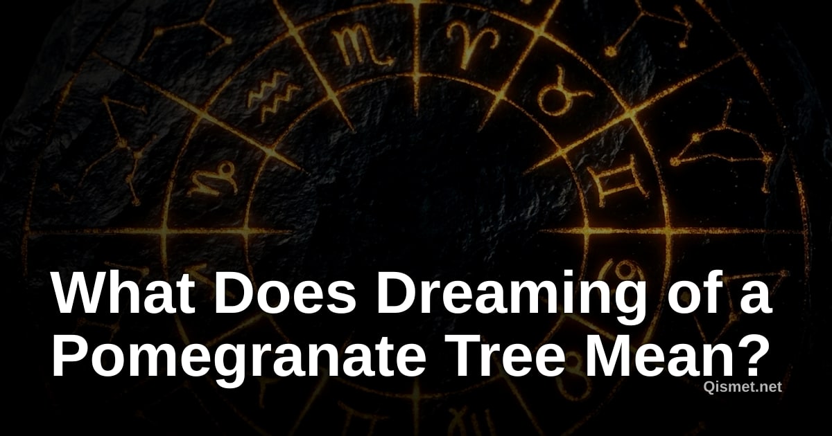 What Does Dreaming of a Pomegranate Tree Mean?