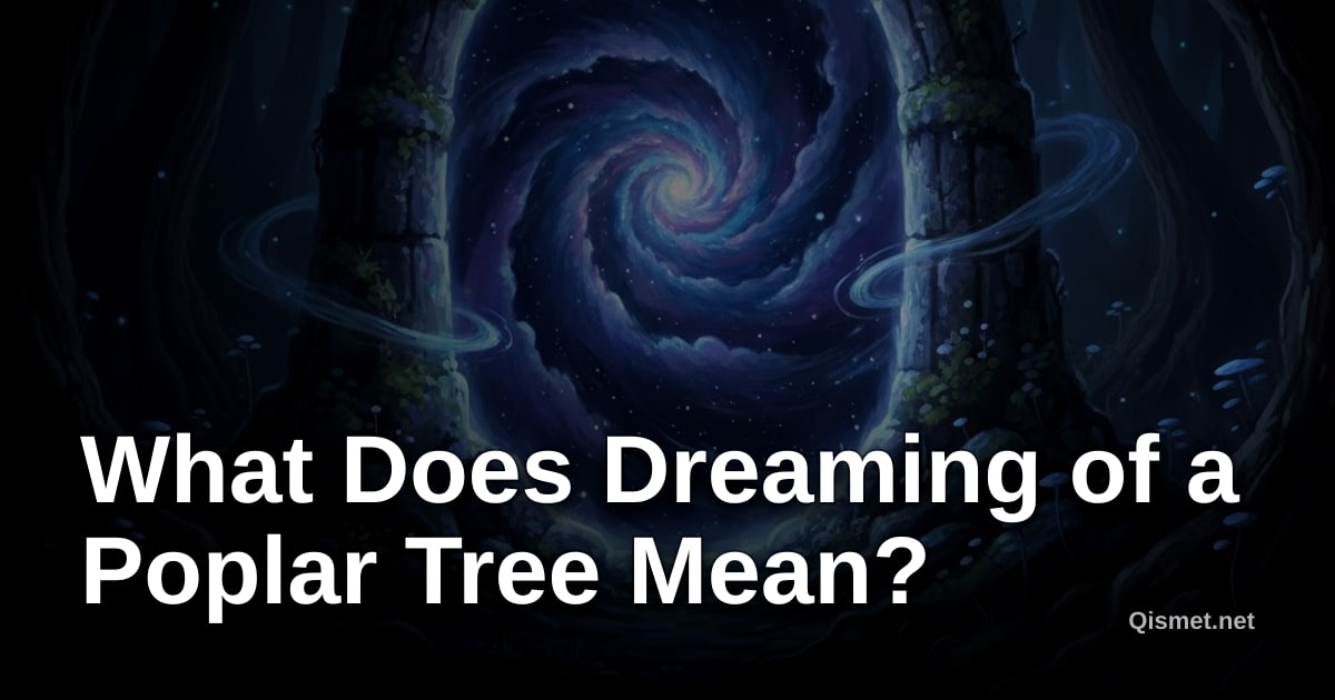 What Does Dreaming of a Poplar Tree Mean?