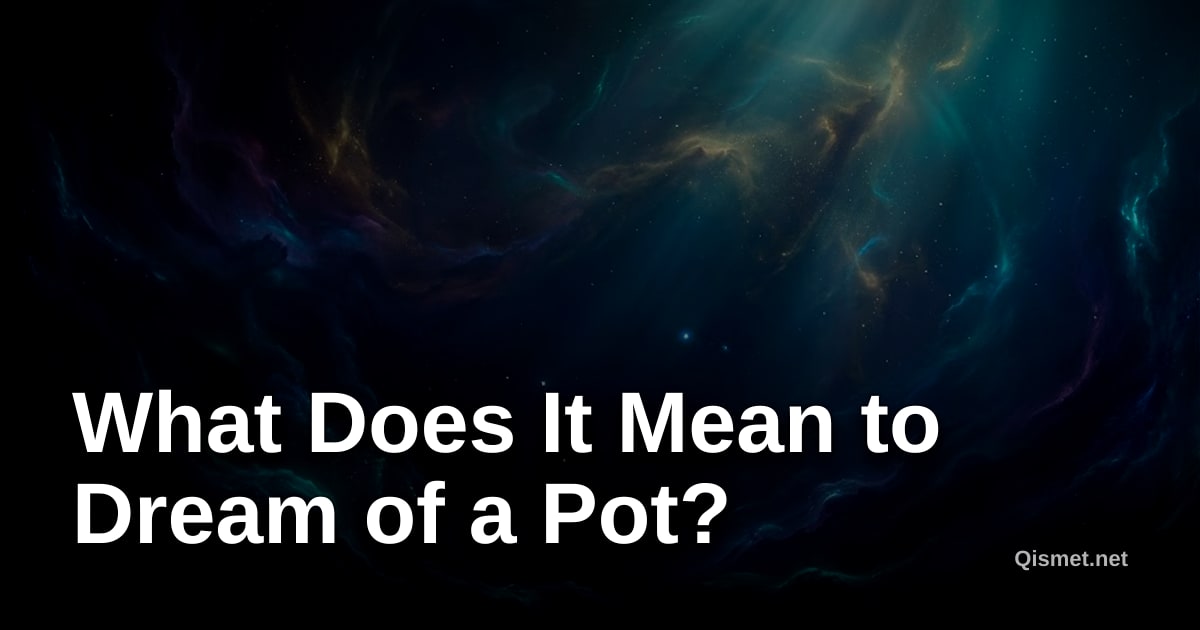 What Does It Mean to Dream of a Pot?