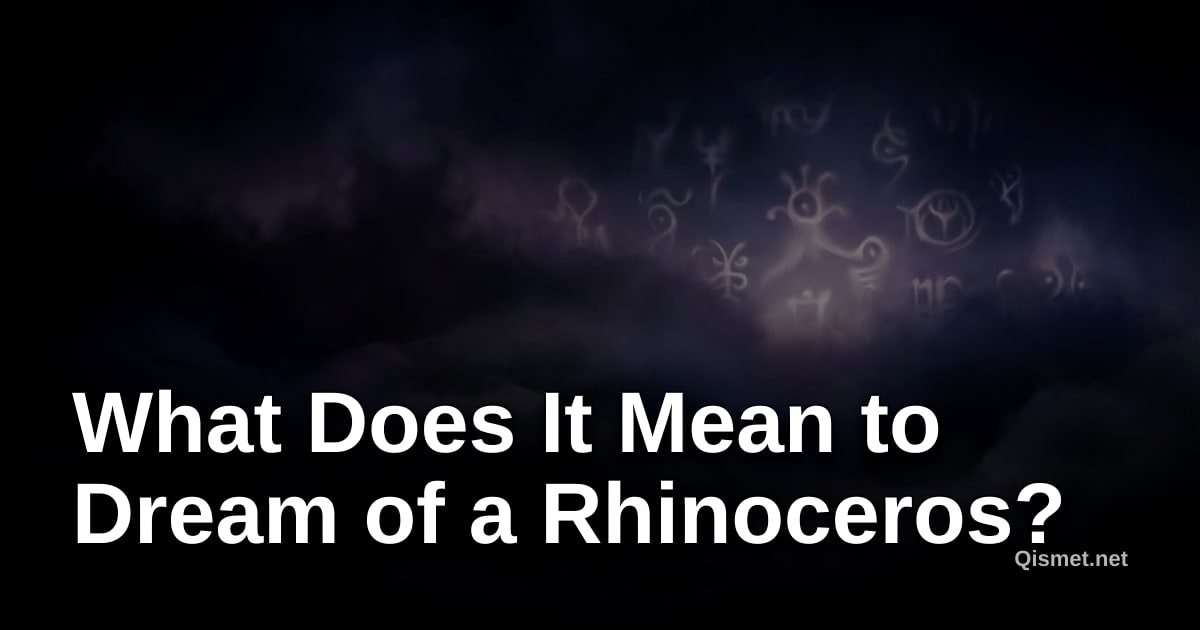 What Does It Mean to Dream of a Rhinoceros?