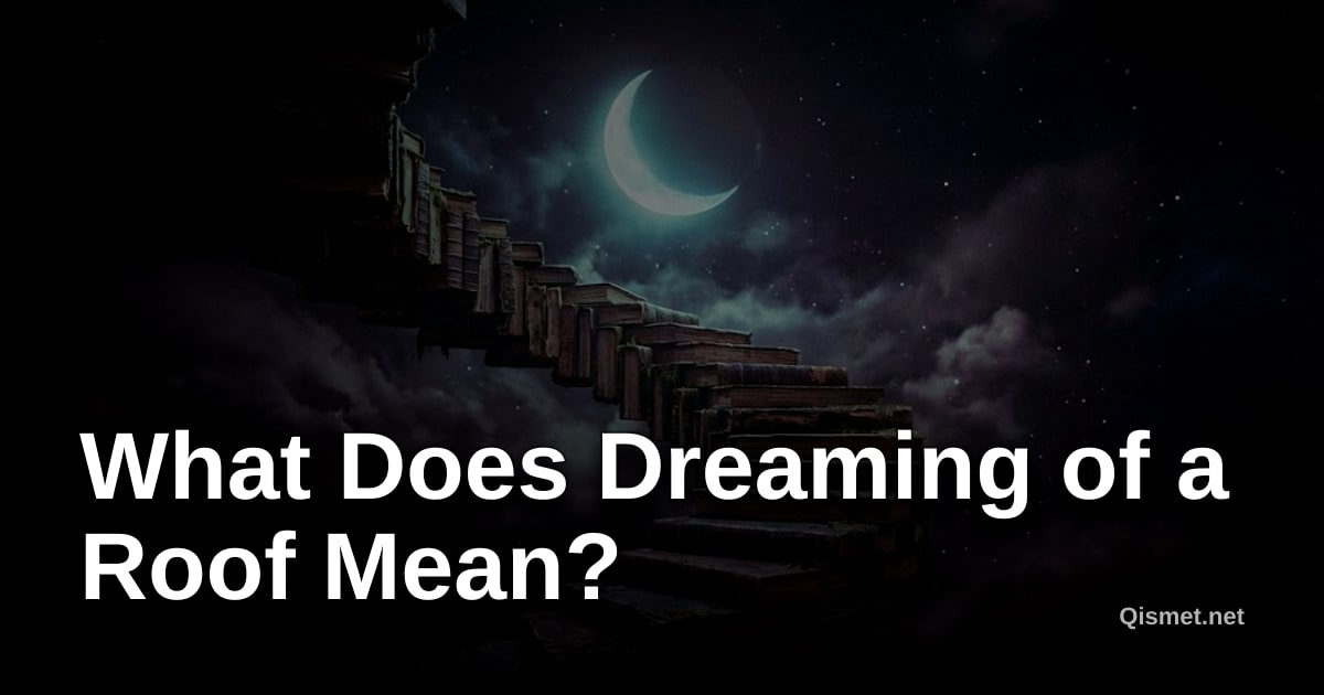 What Does Dreaming of a Roof Mean?