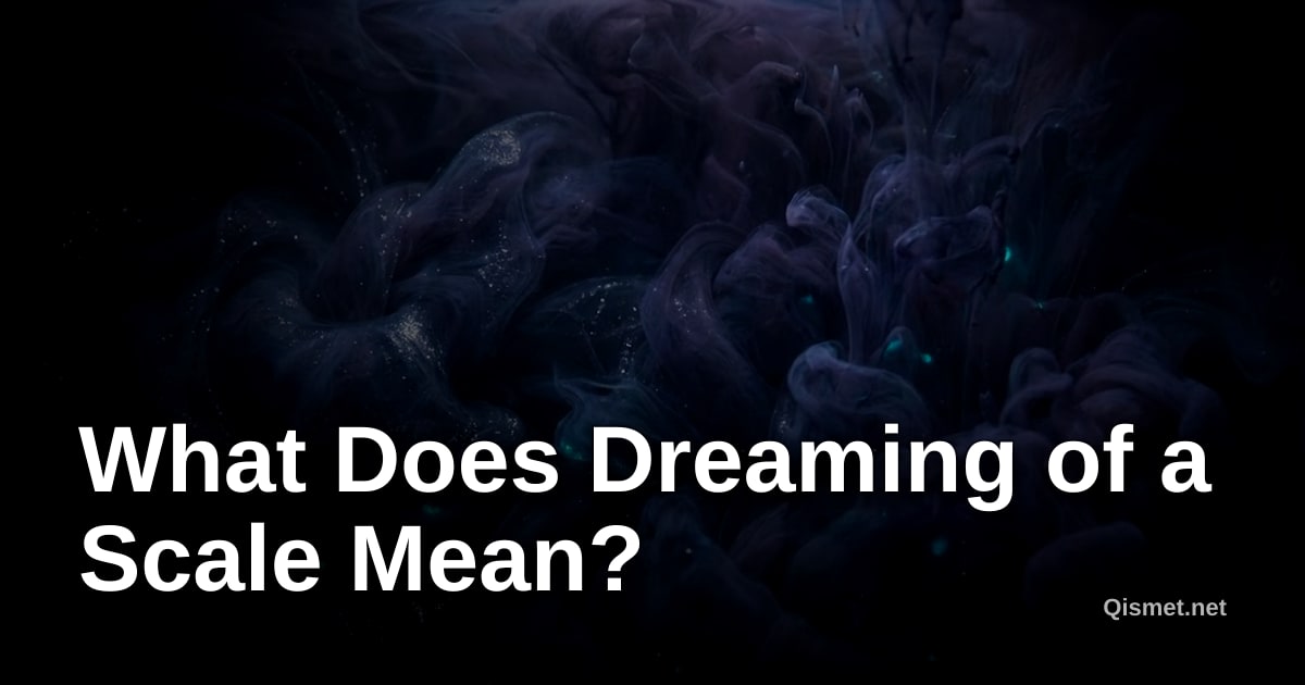 What Does Dreaming of a Scale Mean?