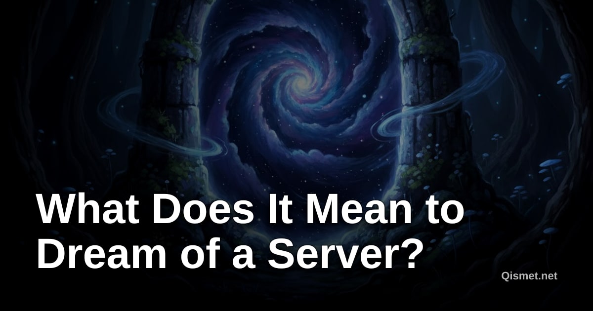What Does It Mean to Dream of a Server?