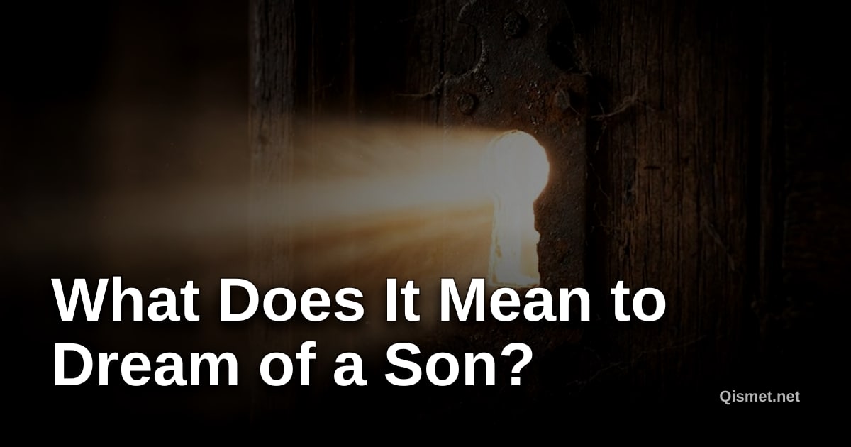 What Does It Mean to Dream of a Son?