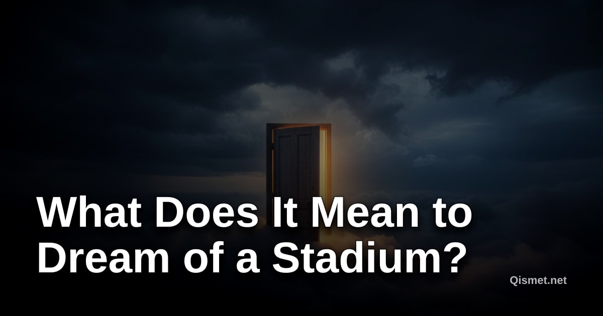 What Does It Mean to Dream of a Stadium?