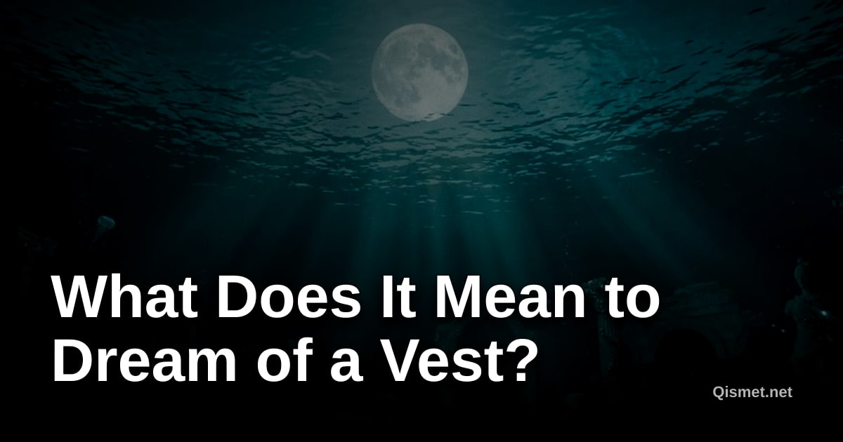 What Does It Mean to Dream of a Vest?