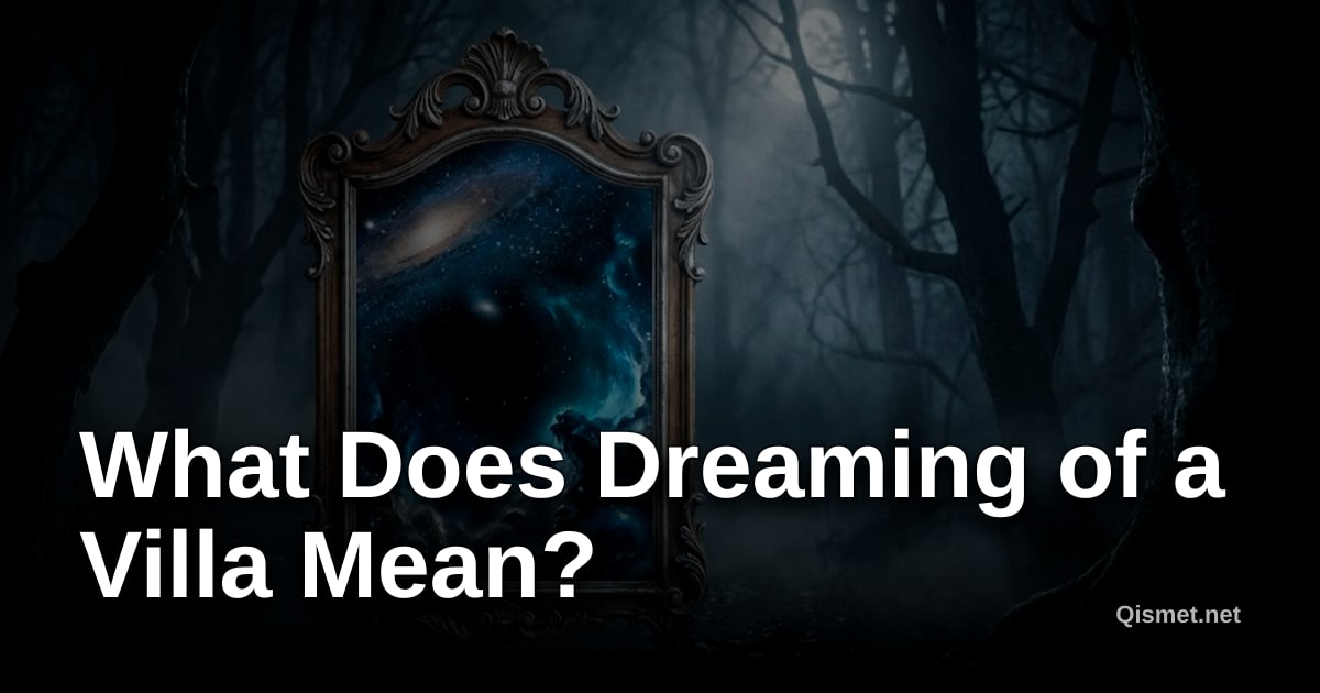 What Does Dreaming of a Villa Mean?