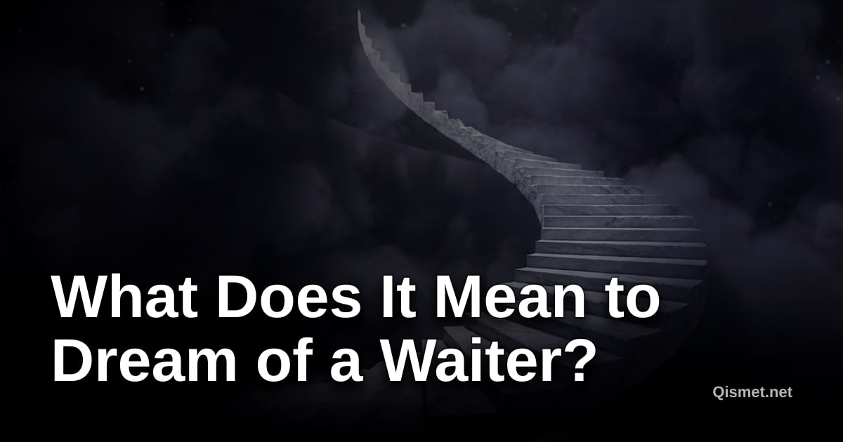 What Does It Mean to Dream of a Waiter?